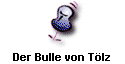 Der Bulle von T�lz